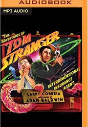 The Adventures of Tom Stranger, Interdimensional Insurance Agent (Larrry Correia)