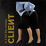 Client — in It for the Money