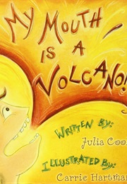 My Mouth Is a Volcano! (Julia Cook)