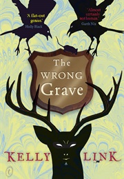 The Wrong Grave (Kelly Link)