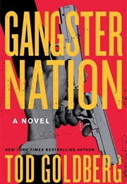 Gangster Nation (Tod Goldberg)