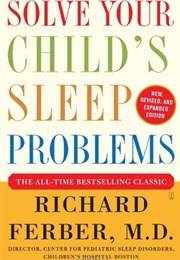 Solve Your Child's Sleep Problems (Richard Ferber)