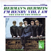I&#39;m Henry VIII, I Am - Herman&#39;s Hermits