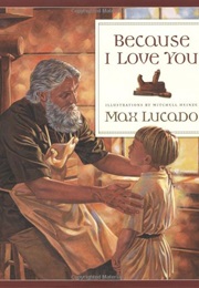 Because I Love You (Max Lucado)