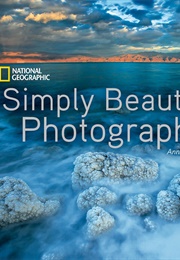 National Geographic Simply Beautiful Photographs (Annie Griffiths)
