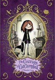 The Courage of Cat Campbell (Natasha Lowe)