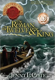 The Roman the Twelve and the King (Jenny Cote)