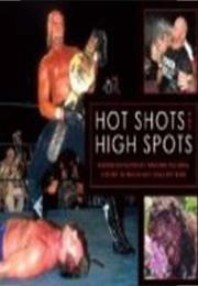 Hot Shots and High Spots