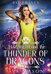 Elizabeth and the Thunder of Dragons (Ava Mason)
