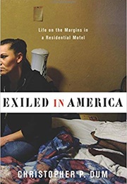 Exiled in America: Life on the Margins in a Residential Motel (Christopher Dum)