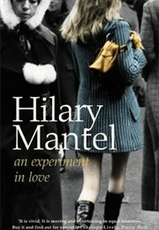 An Experiment in Love (Hilary Mantel)