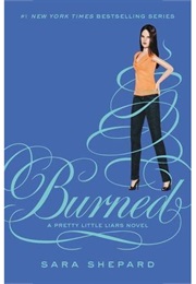 Pretty Little Liars Burned (Sara Shepard)