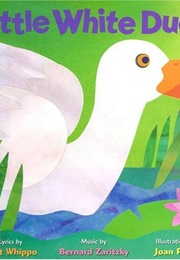 Little White Duck (By Walt Whippo, Bernard Zaritzky, Joan Paley (Ill))
