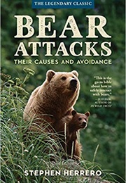 Bear Attacks: Their Causes and Avoidance (Stephen Herrero)