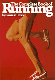 The Complete Book of Running (JAMES FIXX)