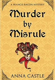 Murder by Misrule (Anna Castle)
