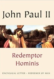 Redemptor Hominis- "The Redeemer of Man" (Pope John Paul II)