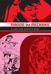 Maggie the Mechanic: The Love &amp; Rockets Library - Locas Book 1 (Jaime Hernandez)