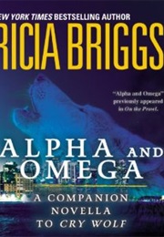 Alpha and Omega: A Novella From on the Prowl (Patricia Briggs)