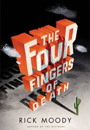 The Four Fingers of Death (Rick Moody)