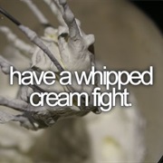Have a Whipped Cream Fight
