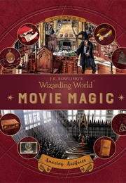J.K. Rowlings Wizarding Movie Magic (Bonnie Burton)