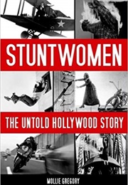 Stuntwomen: The Untold Hollywood Story (Mollie Gregory)