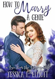 How to Marry a Genie (Jessica L. Elliott)