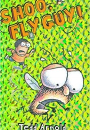 Shoo, Fly Guy! (Tedd Arnold)