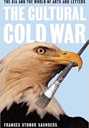 The Cultural Cold War (Frances Stonor Saunders)