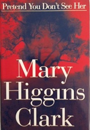 Pretend You Don't See Her (Mary Higgins Clark)