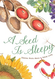 A Seed Is Sleepy (Diana Aston Hutts)