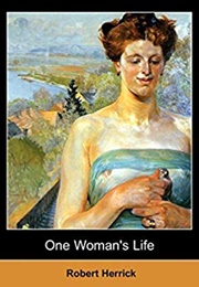 One Woman's Life (Robert Welch Herrick)