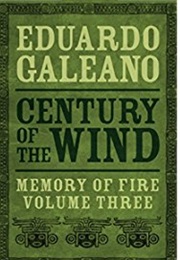 Memory of Fire: Century of Wind (Eduardo Galeano)