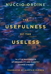 The Usefulness of the Useless (Nuccio Ordine)