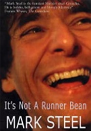 It&#39;s Not a Runner Bean (Mark Steel)