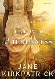 A Light in the Wilderness (Jane Kirkpatrick)