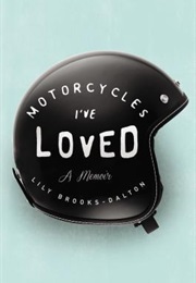 Motorcycles I've Loved (Lily Brooks-Dalton)