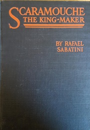 Scaramouche the Kingmaker (Rafael Sabatini)