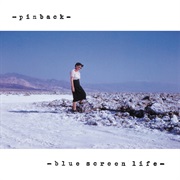 Pinback - Blue Screen Life