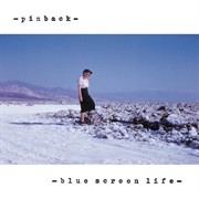 Pinback - Blue Screen Life