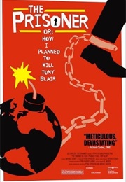 The Prisoner Or: How I Planned to Kill Tony Blair (2006)