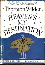 Heaven's My Destination (Thornton Wilder)