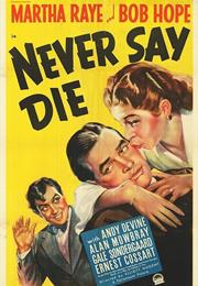 Never Say Die (Elliott Nugent)