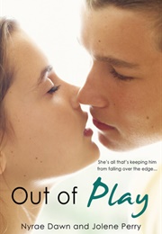 Out of Play (Nyrae Dawn and Jolene Perry)