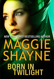 Born in Twilight (Maggie Shayne)
