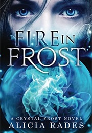 Fire in Frost (Alicia Rades)