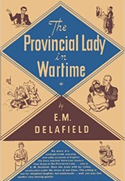 The Provincial Lady in Wartime (E. M. Delafield)