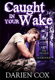 Caught in Your Wake (Darien Cox)