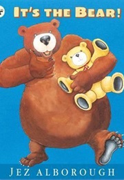 It's the Bear (Jez Alborough)